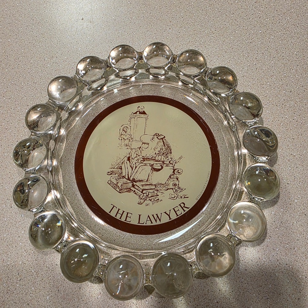Clear Glass 7" Ashtray Thought Factory Gary Patterson The Lawyer Humor Vintage
